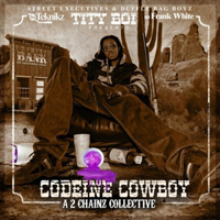 Tity Boi - Codeine Cowboy (A 2 Chainz Collective)