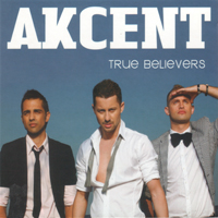 Akcent (ROU) - True Believers