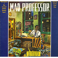 Mad Professor - Dub Me Crazy, part 05: Who Knows The Secret of The Master Tape?