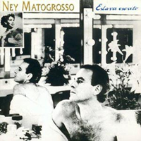 Ney Matogrosso - Estava Escrito