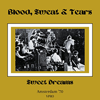 Blood, Sweat and Tears - Sweet Dreams  (Live Amsterdam 1970)