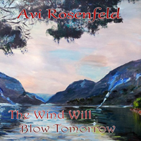 Avi Rosenfeld Band - The Wind Will Blow Tomorrow