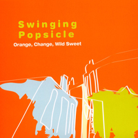 Swinging Popsicle - Orange, Change, Wild Sweet