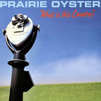 Prairie Oyster - What Is This Country
