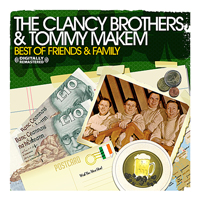 Clancy Brothers - Best Of Friends & Family