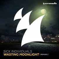 Sick Individuals - Wasting Moonlight (Remixes)