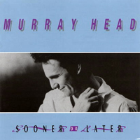 Head, Murray - Sooner Or Later