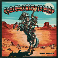 Riggs, Sam - Kentucky Always Wins (Single)