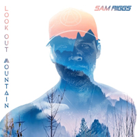 Riggs, Sam - Look Out Mountain (Single)