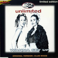 2 Unlimited - Wanna Get Up (Limited Edition)