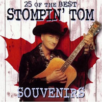 Stompin' Tom Connors - 25 of the Best Stompin' Tom Souvenirs