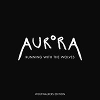 Aurora (NOR) - Running With The Wolves (Wolfwalkers Edition)