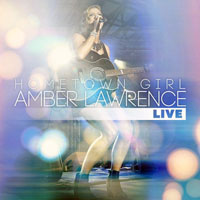 Lawrence, Amber - Hometown Girl (Live)