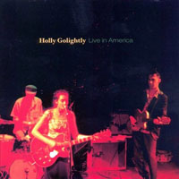 Holly Golightly - Live in America