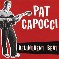 Capocci, Pat - Delinquent Beat