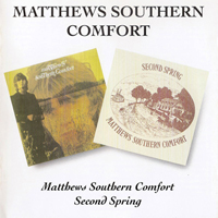 Matthews Southern Comfort - Matthews Southern Comfort (1969) + Second Spring (1970)