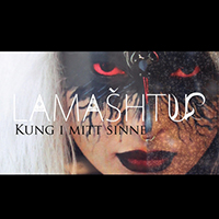 Lamashtu - Kung i mitt sinne (Single)