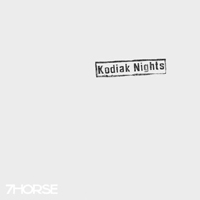 7Horse - Kodiak Nights (Single)