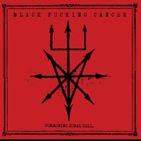 Black Fucking Cancer - Summoning Aural Hell (Demo)