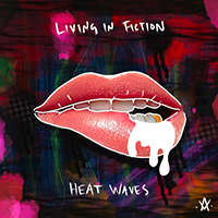Living In Fiction - Heat Waves (Single)