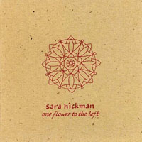 Hickman, Sara - One Flower To The Left