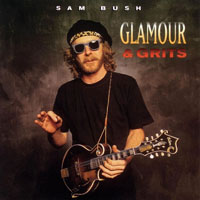 Sam Bush - Glamour & Grits