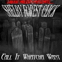 Shelby Forest Click - Call It Wha Cha Want (EP)