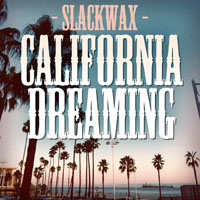 Slackwax - California Dreaming (Single)