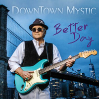 DownTown Mystic - Better Day