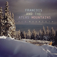 Francois And The Atlas Mountains - Gold Mountain / Edge Of Town (Split)