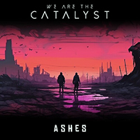 We Are The Catalyst - Ashes