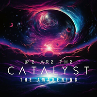 We Are The Catalyst - The Awakening