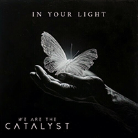 We Are The Catalyst - In Your Light