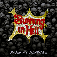 Burning In Hell - Under My Dominate (Demo)