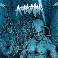 Aggravator - Sterile Existence