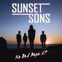 Sunset Sons - No Bad Days (EP)