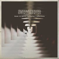 Swervedriver - Think I'm Gonna Feel Better / Reflections (12