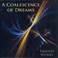 Wenzel, Timothy - A Coalescence of Dreams