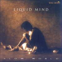 Liquid Mind - Slow World