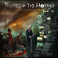 Trapped In The Morgue - Kleptocracy