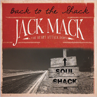 Jack Mack & The Heart Attack Horns - Back To The Shack