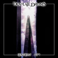 Desolate Dreams - Sentient City (EP)