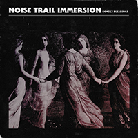 Noise Trail Immersion - Deadly Blessings (Single)