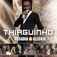 Thiaguinho - Ousadia & Alegria - Ao Vivo