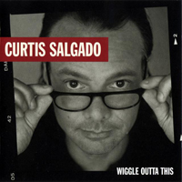 Salgado, Curtis - Wiggle Outta This