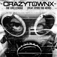 Crazy Town - The Life I Chose (feat. Hyro The Hero) (Single)