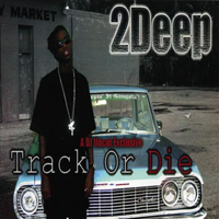 2Deep - Track Or Die