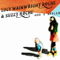 Roche, Lucy Wainwright - Mud & Apples