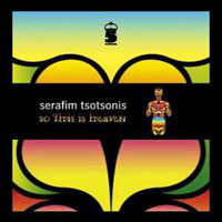 Tsotsonis, Serafim - So This Is Heaven