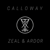 Zeal And Ardor - Calloway